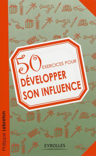 50 exercices pour développer son influence