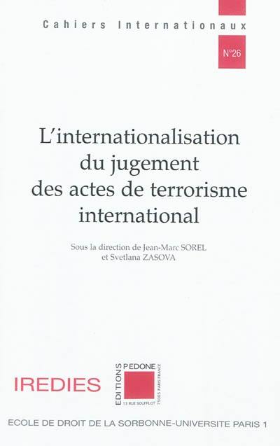 L'internationalisation du jugement des actes de terrorisme international