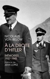 A la droite d'Hitler : mémoires, 1937-1945