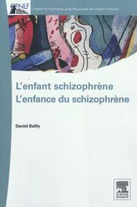 L'enfant schizophrène : l'enfance du schizophrène