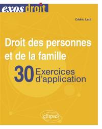 Droit des personnes et de la famille : 30 exercices d'application