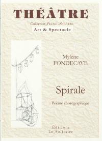 Spirale : poème chorégraphique