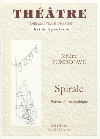 Spirale : poème chorégraphique