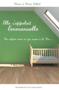 Elle s'appelait Emmanuelle : un enfant mort né qui ouvre la vie