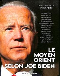 Le Moyen-Orient selon Joe Biden : essai