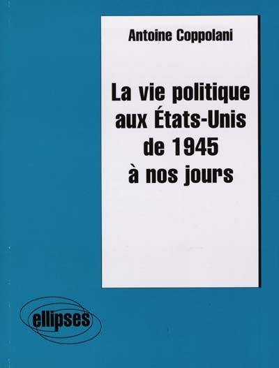 La vie politique aux Etats-Unis de 1945 à nos jours