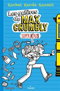 Les galères de Max Crumbly. Vol. 1. Super zéro