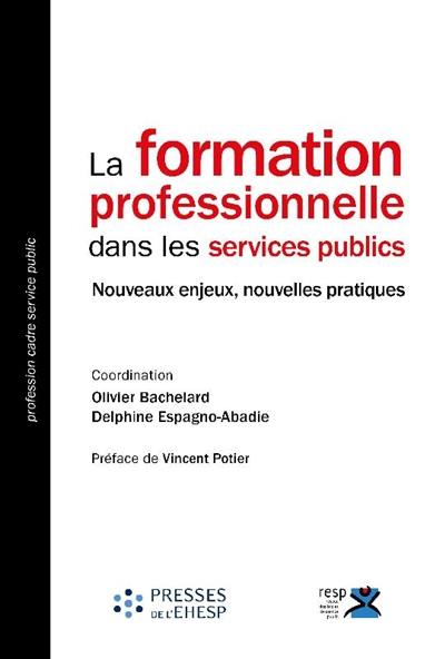 La formation professionnelle dans les services publics : nouveaux enjeux, nouvelles pratiques