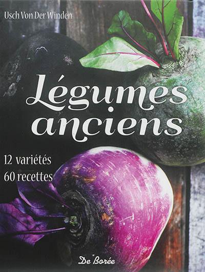 Légumes anciens : 12 variétés : 60 recettes