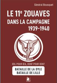 Le 11e zouaves dans la campagne, 1939-1940 : oeil pour oeil, dent pour dent : bataille de la Dyle, bataille de Lille