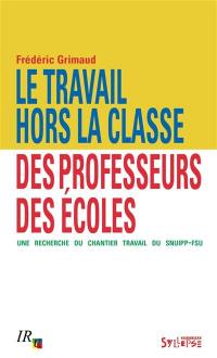 Le travail hors la classe des professeurs des écoles : une recherche du chantier Travail du SNUIPP-FSU