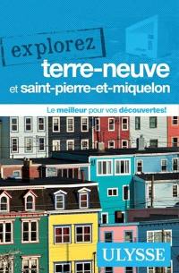 Explorez Terre-Neuve et Saint-Pierre-et-Miquelon