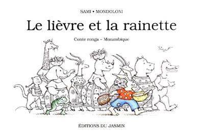 Le lièvre et la rainette : conte ronga, Mozambique