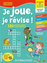 Je joue, je révise ! : je rentre en CE2, révisions du CE1 : 120 activités ludiques et bienveillantes