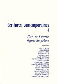 Ecritures contemporaines. Vol. 4. L'un et l'autre : figures du poème : dans la poésie contemporaine de langue française