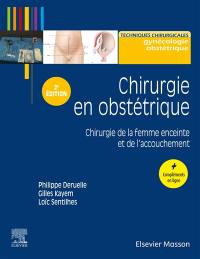 Chirurgie en obstétrique : chirurgie de la femme enceinte et de l'accouchement