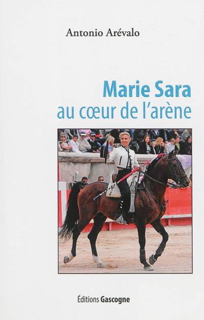 Marie Sara : au coeur de l'arène