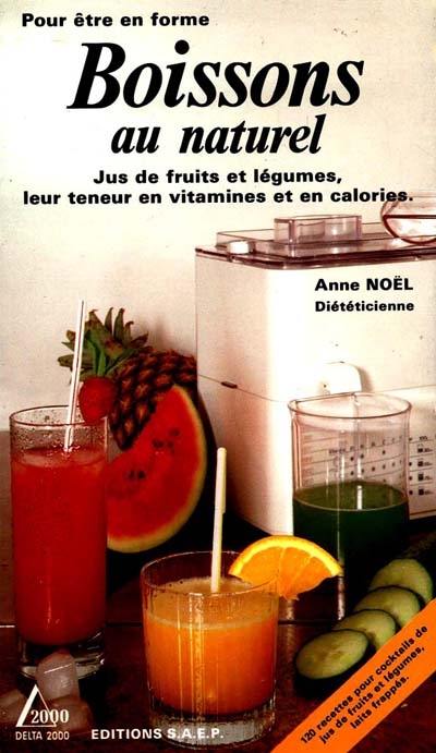 Boissons au naturel : jus de fruits et légumes