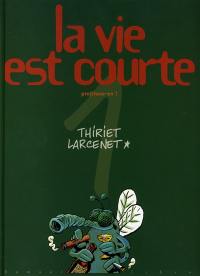 La vie est courte. Vol. 1. Profitons-en...