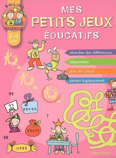 Mes petits jeux éducatifs, 7-8 ans : chercher des différences, labyrinthes, jeux de calcul, penser logiquement