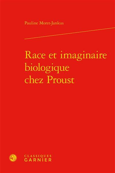 Race et imaginaire biologique chez Proust