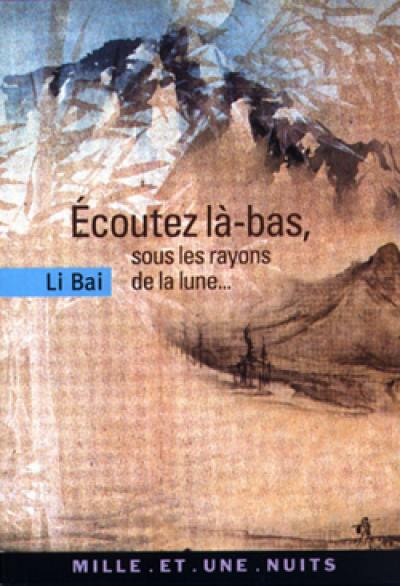 Ecoutez là-bas, sous les rayons de la lune...