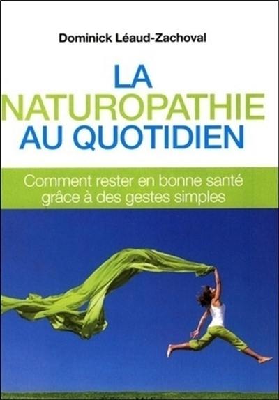 La naturopathie au quotidien : comment rester en bonne santé grâce à des gestes simples