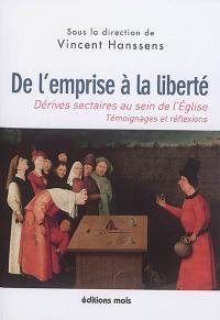 De l'emprise à la liberté : dérives sectaires au sein de l'Eglise : témoignages et réflexions