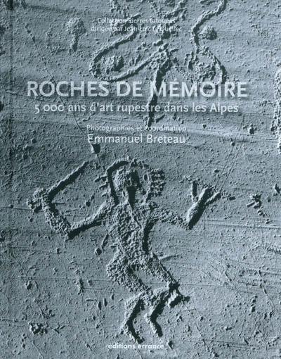 Roches de mémoire : 5.000 ans d'art rupestre dans les Alpes