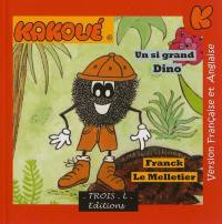 Le merveilleux monde de Kakoué. Un si grand Dino. Such a big Dino. The wonderful world of Kakoo. Un si grand Dino. Such a big Dino