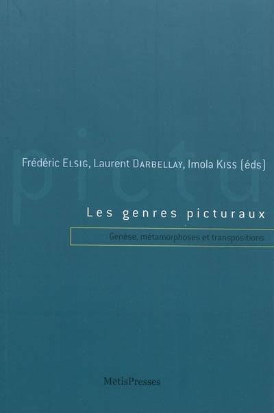 Les genres picturaux : genèse, métamorphoses et transpositions