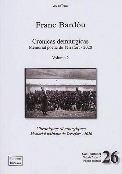 Cronicas demiurgicas. Chroniques démiurgiques. Memorial poetic de Tèrrafort. Vol. 2. 2020. Mémorial poétique de Terrefort. Vol. 2. 2020