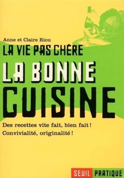 La bonne cuisine : la vie pas chère