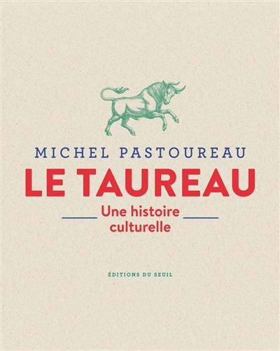 Le taureau : une histoire culturelle