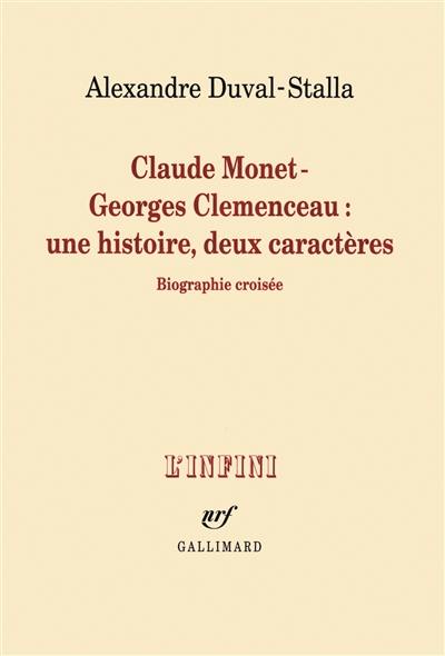 Claude Monet, Georges Clemenceau : une histoire, deux caractères : biographie croisée