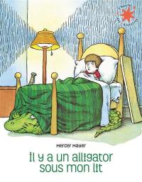 Il y a un alligator sous mon lit