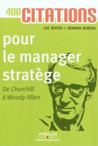 400 citations pour le manager stratège : de Churchill à Woody Allen