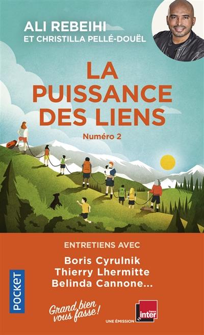 Grand bien vous fasse !. Vol. 2. La puissance des liens : entretiens avec Boris Cyrulnik, Thierry Lhermitte, Belinda Cannone...