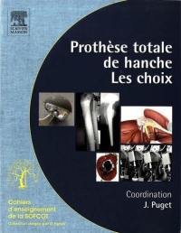 Prothèse totale de hanche : les choix