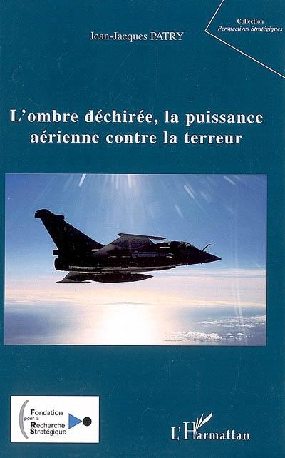 L'ombre déchirée, la puissance aérienne contre la terreur