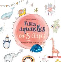 Petites aquarelles en 5 étapes : pingouin, tortue, chat & Co.