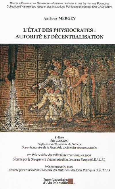 L'Etat des physiocrates : autorité et décentralisation