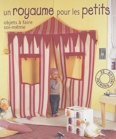 Un royaume pour les petits : objets à faire soi-même