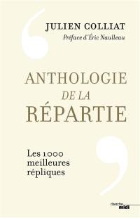 Anthologie de la répartie : les 1.000 meilleures répliques