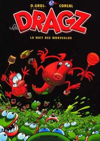 Les Dragz. Vol. 2. La nuit des Morveglus