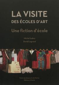 La visite des écoles d'art : une fiction d'école