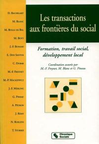 Les transactions aux frontières du social : formation, travail social, développement local