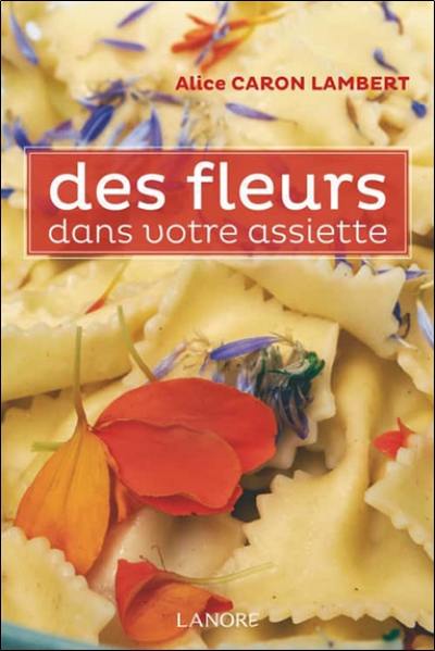 Des fleurs dans votre assiette