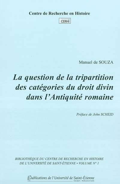 La question de la tripartition des catégories du droit divin dans l'Antiquité romaine