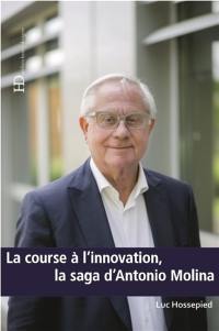 La course à l'innovation, la saga d'Antonio Molina